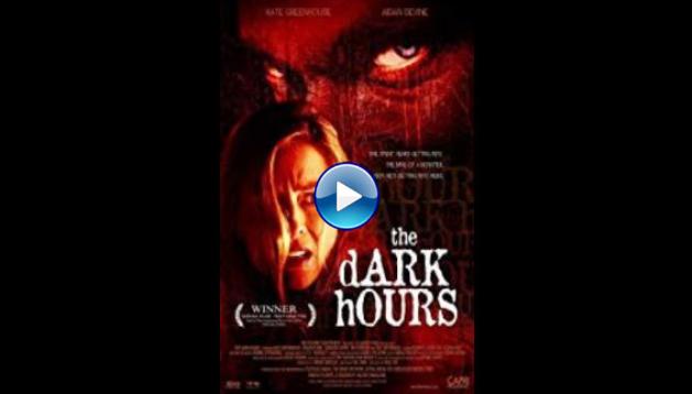 The Dark Hours (2005)