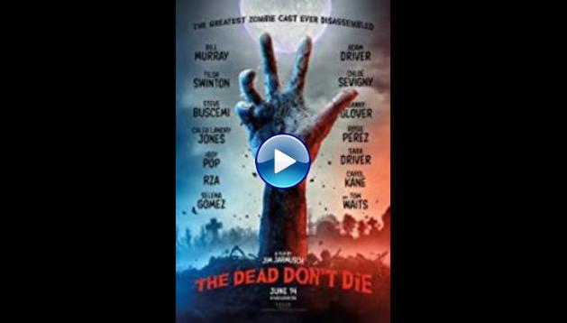 The Dead Don't Die (2019)