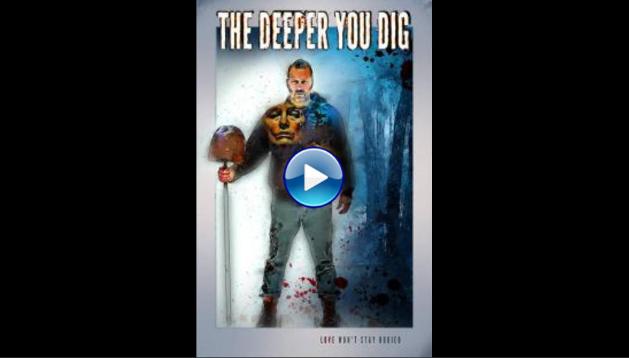 The Deeper You Dig (2019)