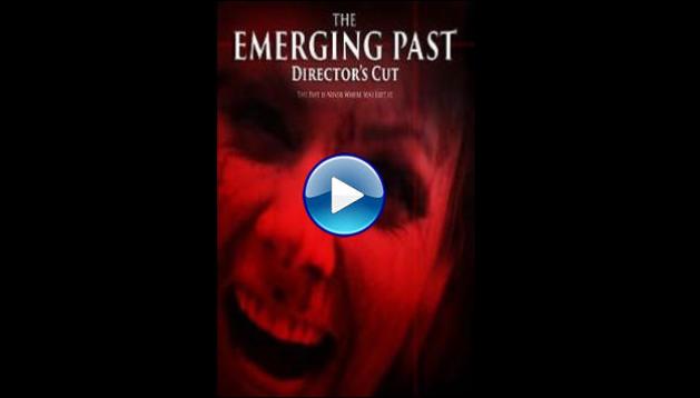 The Emerging Past Director's Cut (2017)