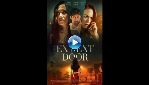 The Ex Next Door (2019)