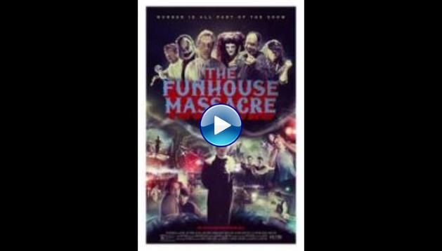 The Funhouse Massacre (2015)