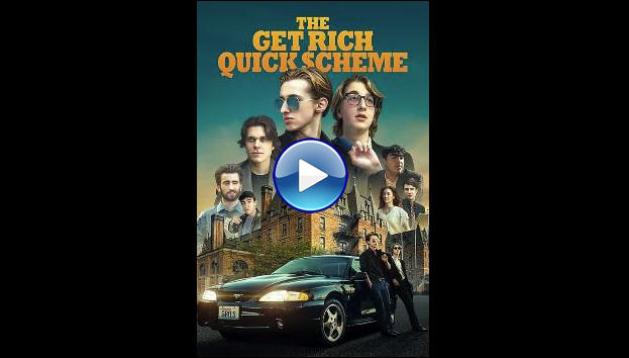 The Get Rich Quick Scheme (2023)