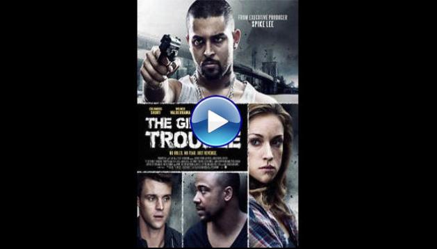 The Girl Is in Trouble (2015)