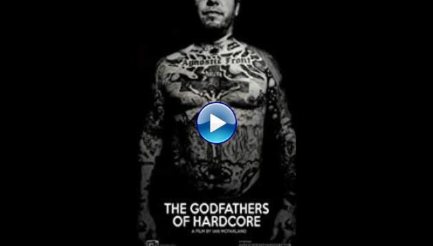 The Godfathers of Hardcore (2017)