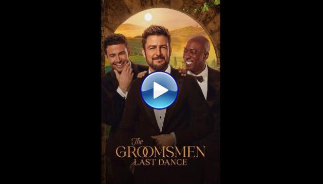 The Groomsmen Last Dance (2024)
