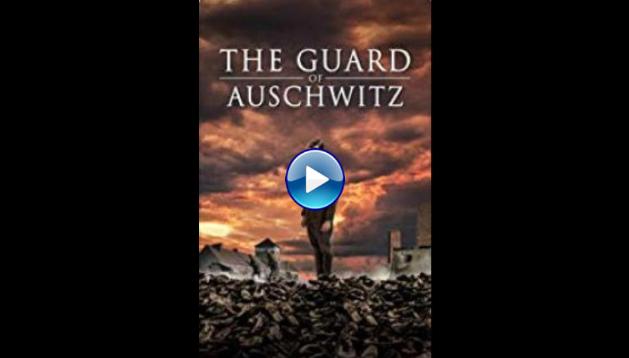 The Guard of Auschwitz (2019)