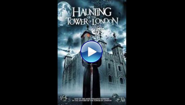 The Haunting of the Tower of London (2022)