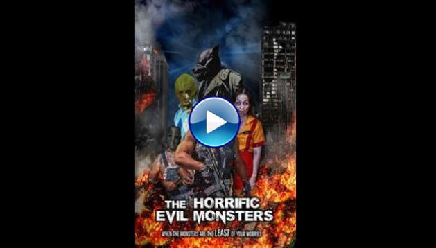 The Horrific Evil Monsters (2021)