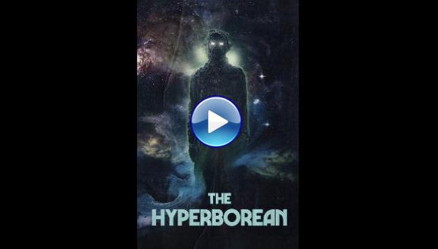 The Hyperborean (2023 ) HD Full Movie Watch Online Free