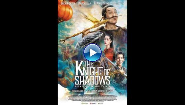 The Knight of Shadows: Between Yin and Yang (2019)