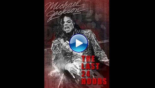 The Last 24 Hours: Michael Jackson (2019) HD Full Movie Watch Online Free