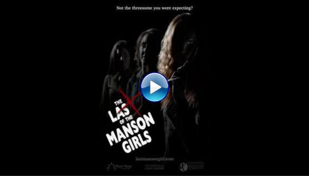 The Last of the Manson Girls (2018) HD Full Movie Watch Online Free