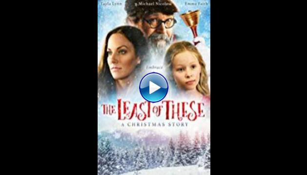 The Least of These- A Christmas Story (2018)