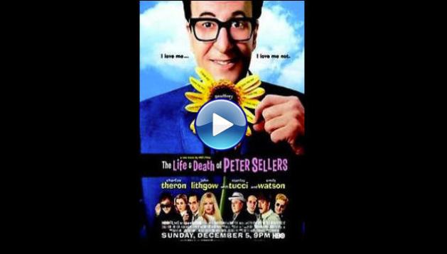 The Life and Death of Peter Sellers (2004)