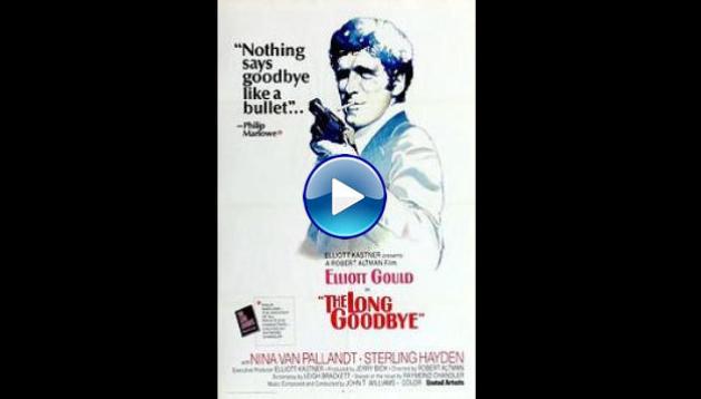 The Long Goodbye (1973)