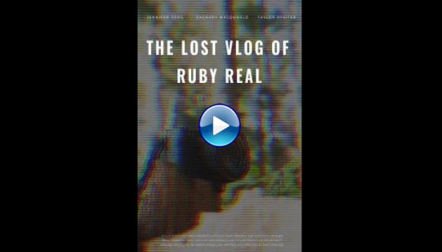 The Lost Vlog of Ruby Real (2020)