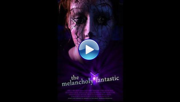 The Melancholy Fantastic (2011)