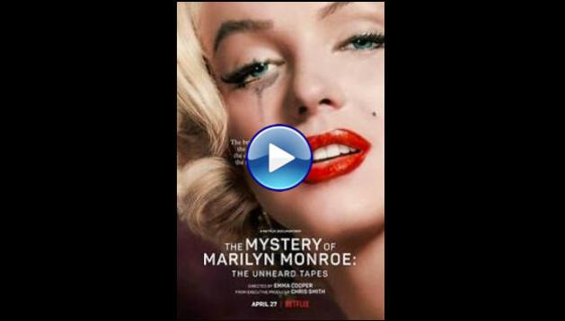 The Mystery of Marilyn Monroe: The Unheard Tapes (2022)