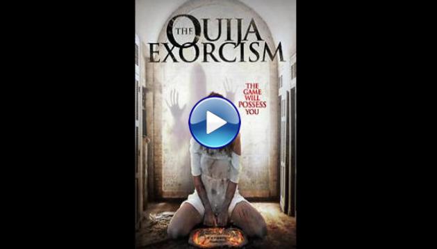 The Ouija Exorcism (2015)