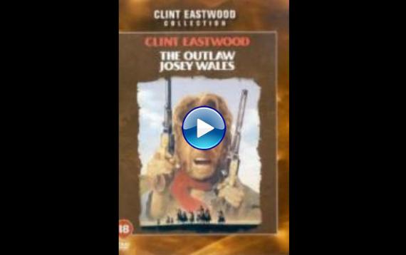 The Outlaw Josey Wales (1976)