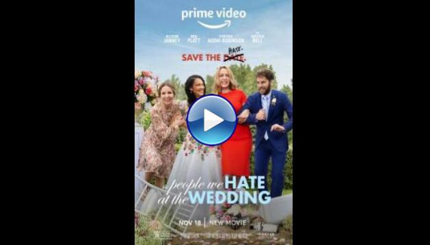 The People We Hate at the Wedding (2022) HD Full Movie Watch Online Free