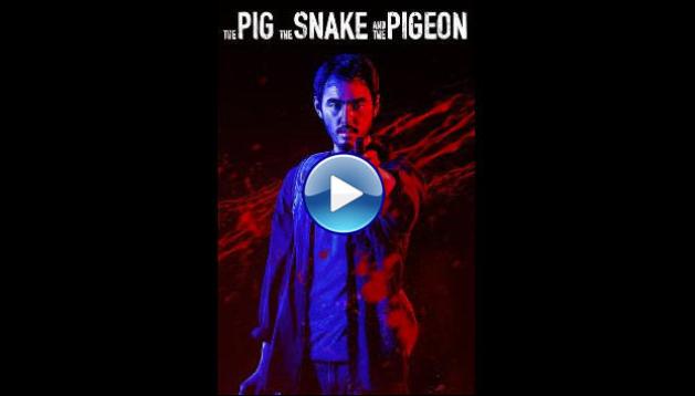 The Pig, the Snake and the Pigeon (2023) HD  Full Movie Watch Online Free