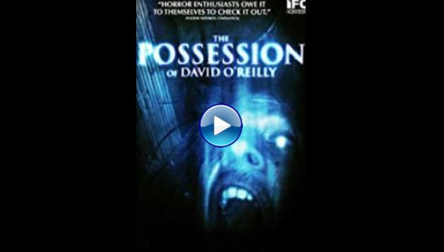 The Possession of David O'Reilly (2010)