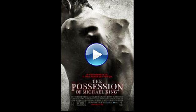 The Possession of Michael King (2014)