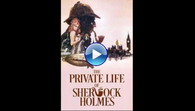 The Private Life of Sherlock Holmes (1970)