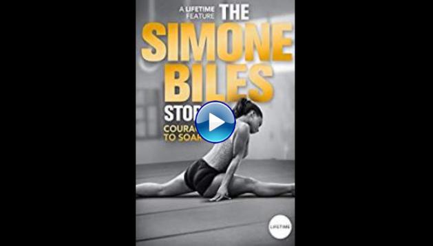The Simone Biles Story: Courage to Soar (2018)