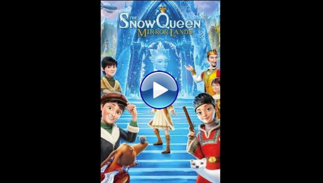 The Snow Queen: Mirrorlands (2018)