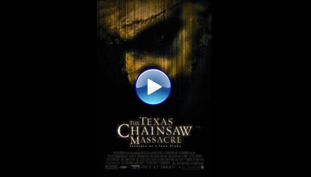 The Texas Chainsaw Massacre (2003)