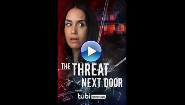 The Threat Next Door (2023)