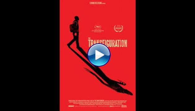 The Transfiguration (2017)