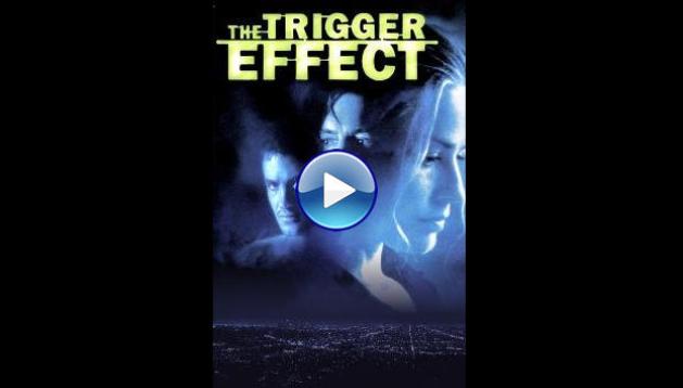 The Trigger Effect (1996)