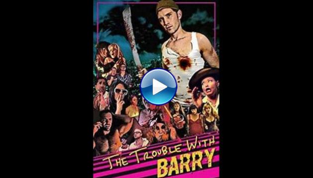 The Trouble with Barry (2013)