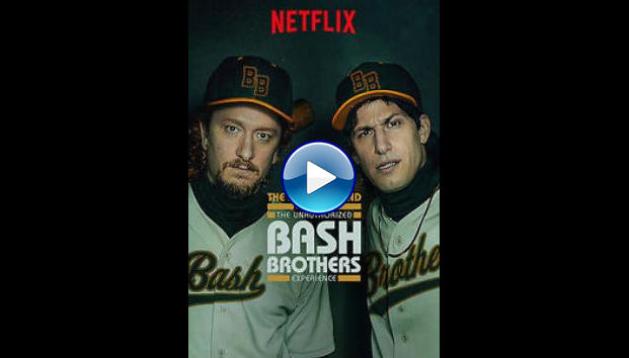 The Unauthorized Bash Brothers Experience (2019)