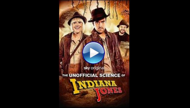 The Unofficial Science of Indiana Jones (2024)