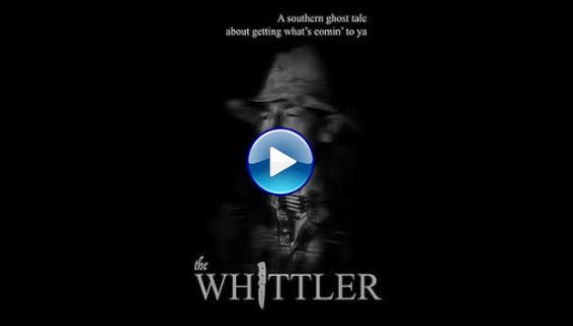 The Whittler (2020) HD Full Movie Watch Online Free