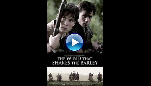 The Wind that Shakes the Barley (2006)