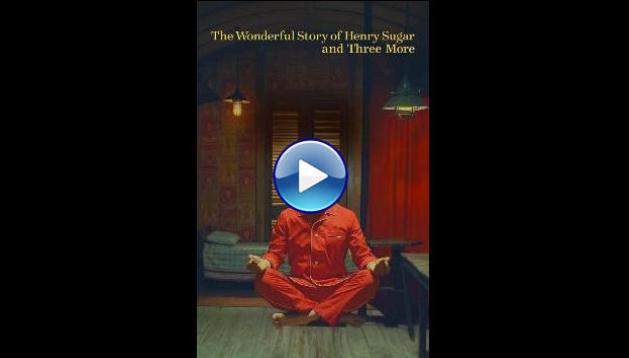 The Wonderful Story of Henry Sugar and Three More (2024)