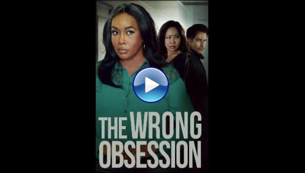 The Wrong Obsession (2025)
