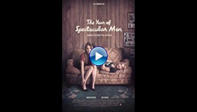 The Year of Spectacular Men (2017