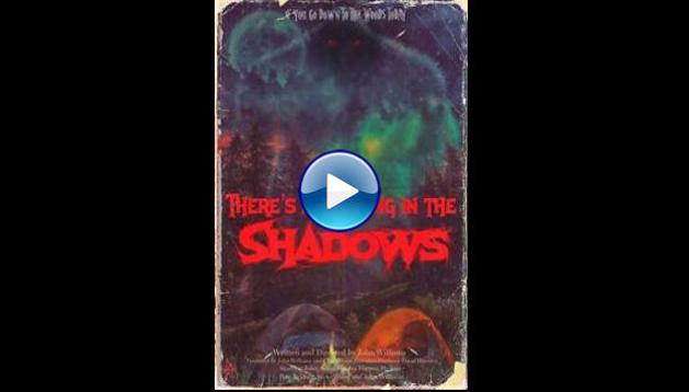 There's Something in the Shadows (2021)