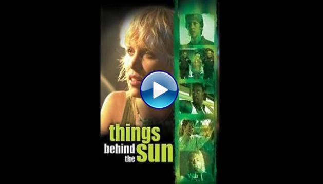 Things Behind the Sun (2001)