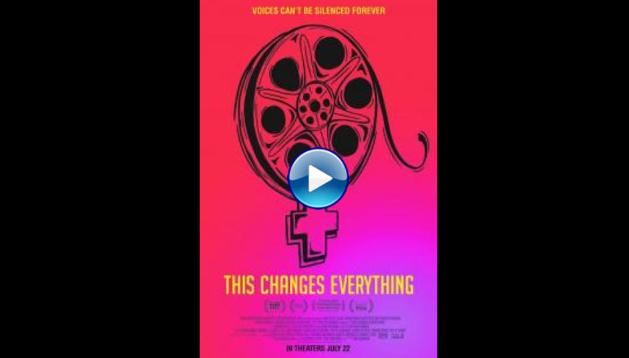 This Changes Everything (2018)