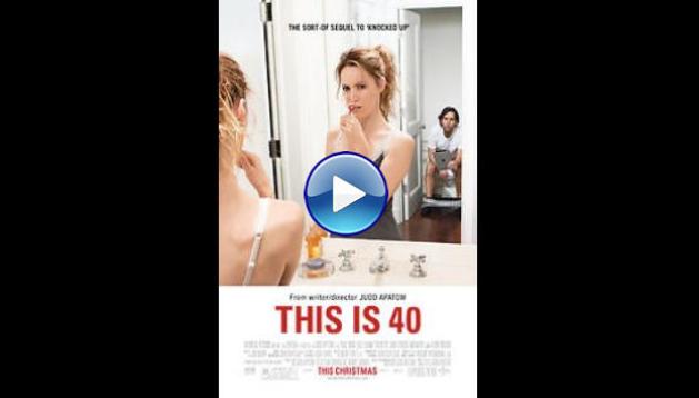 This Is 40 (2012) BluRay Full Movie Watch Online Free