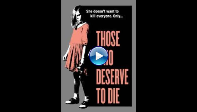 Those Who Deserve to Die (2019)