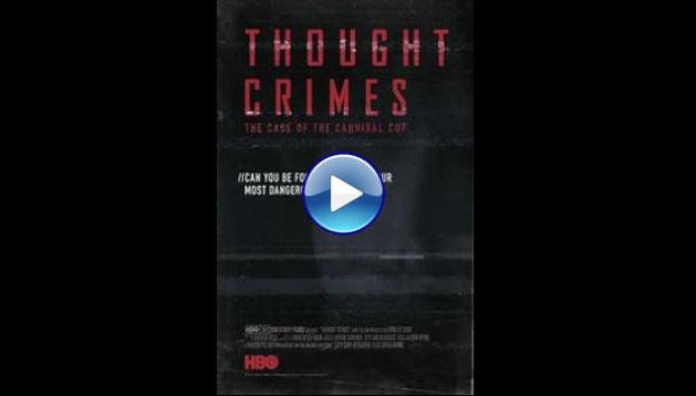 Thought Crimes: The Case of the Cannibal Cop (2015)